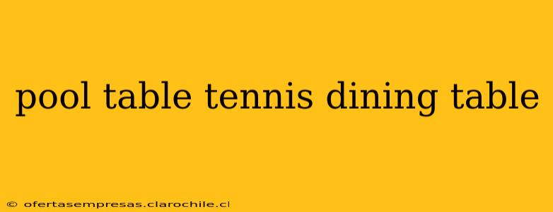 pool table tennis dining table