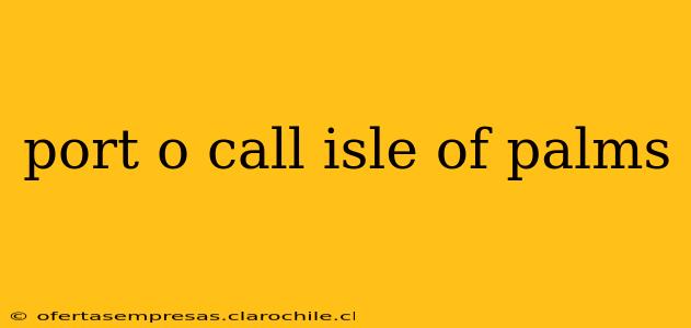 port o call isle of palms