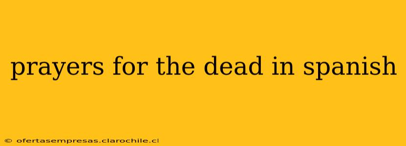 prayers for the dead in spanish