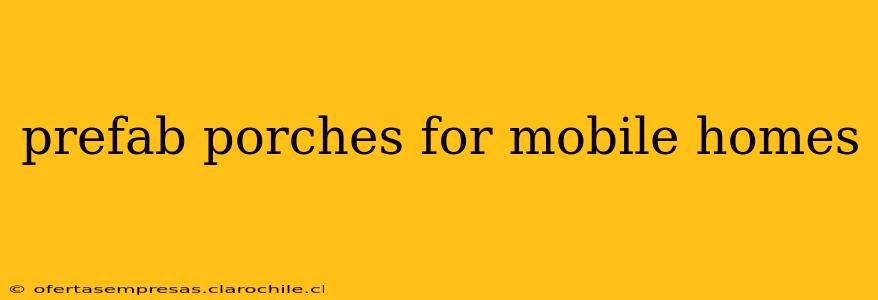 prefab porches for mobile homes