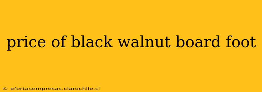 price of black walnut board foot