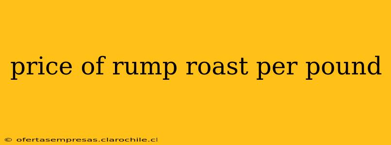 price of rump roast per pound