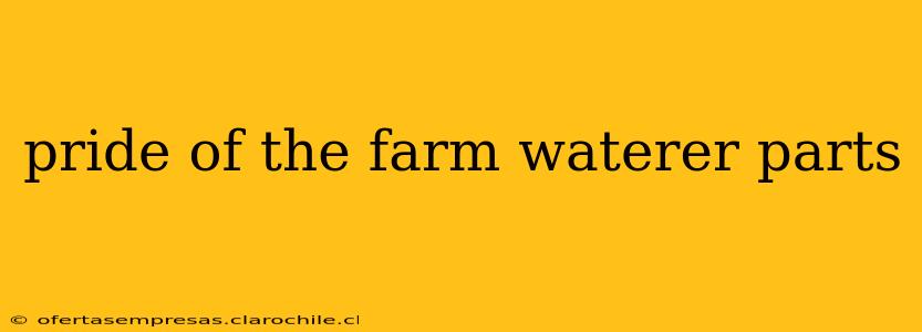 pride of the farm waterer parts