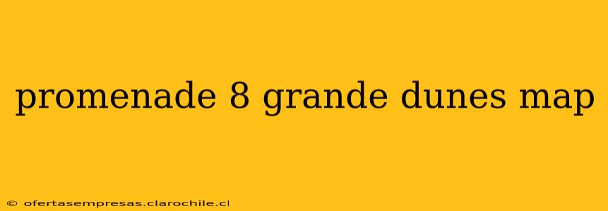 promenade 8 grande dunes map