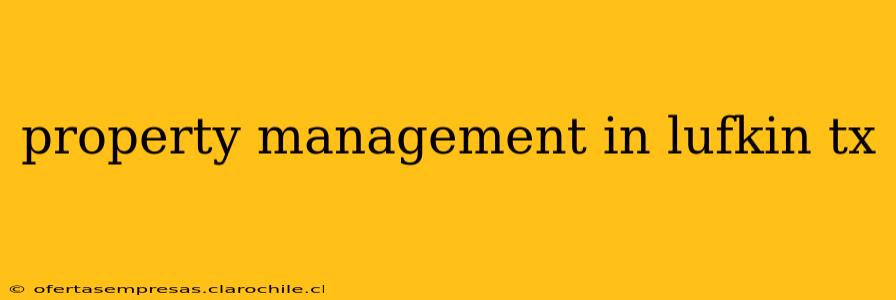 property management in lufkin tx