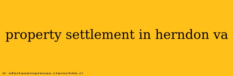 property settlement in herndon va