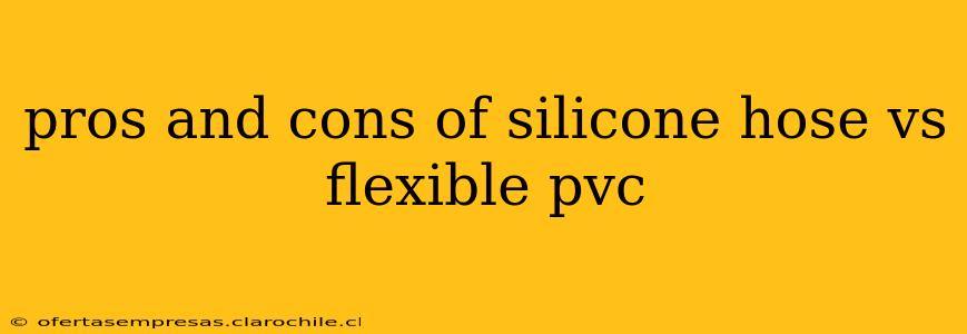 pros and cons of silicone hose vs flexible pvc