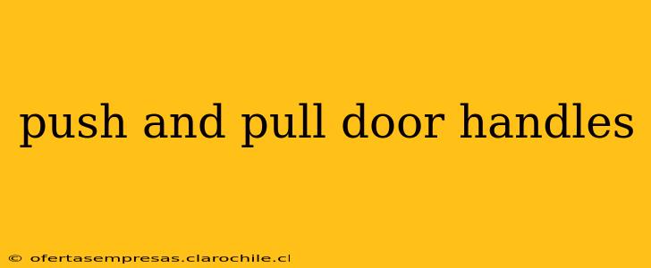 push and pull door handles