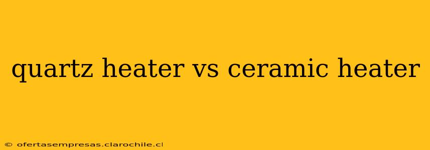 quartz heater vs ceramic heater