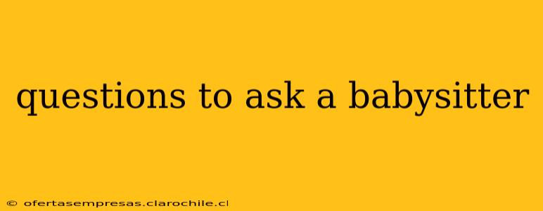 questions to ask a babysitter