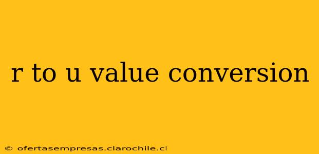 r to u value conversion