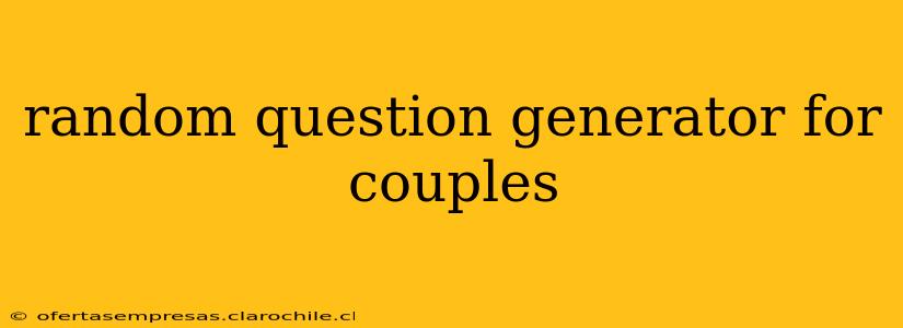 random question generator for couples