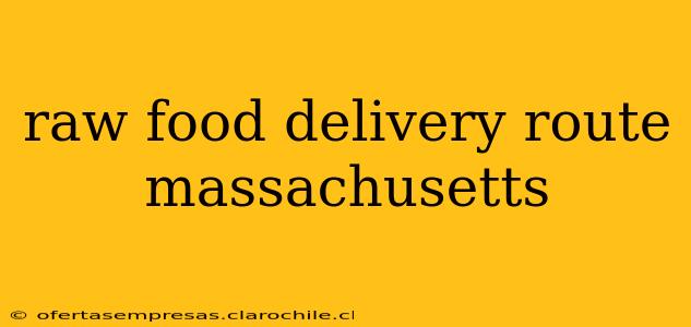 raw food delivery route massachusetts