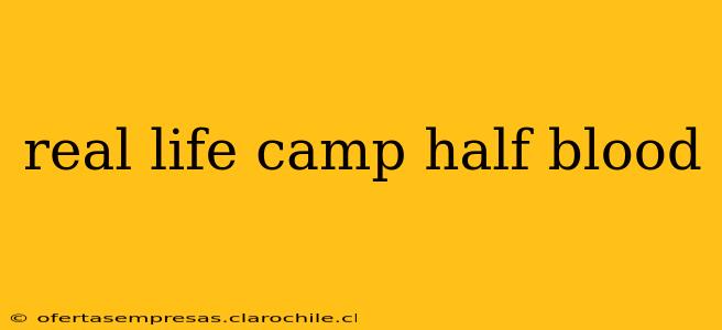 real life camp half blood