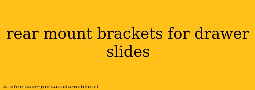 rear mount brackets for drawer slides