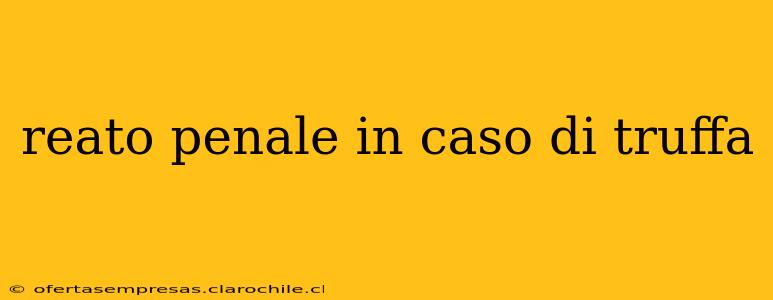 reato penale in caso di truffa