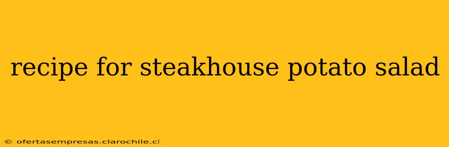 recipe for steakhouse potato salad