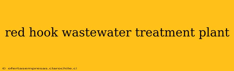 red hook wastewater treatment plant