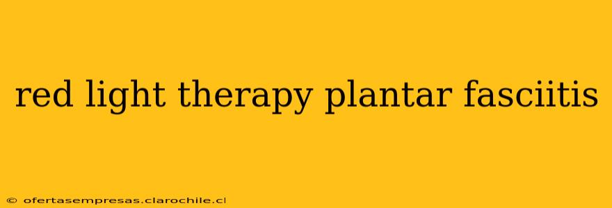 red light therapy plantar fasciitis