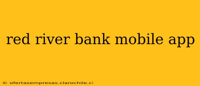 red river bank mobile app