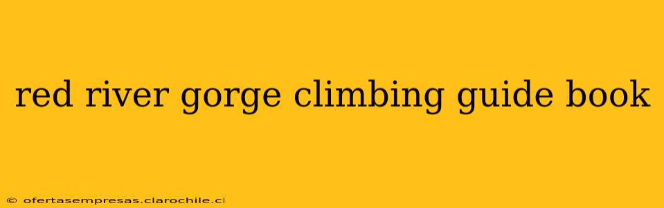 red river gorge climbing guide book