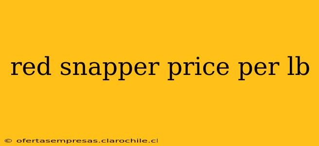 red snapper price per lb
