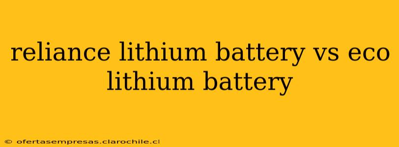 reliance lithium battery vs eco lithium battery