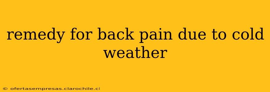 remedy for back pain due to cold weather