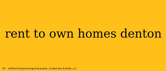 rent to own homes denton