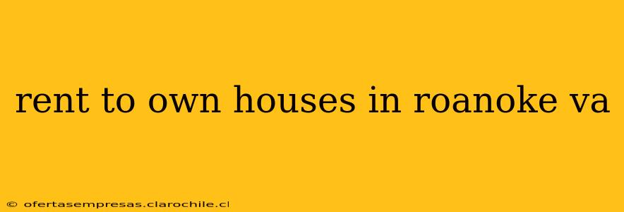 rent to own houses in roanoke va