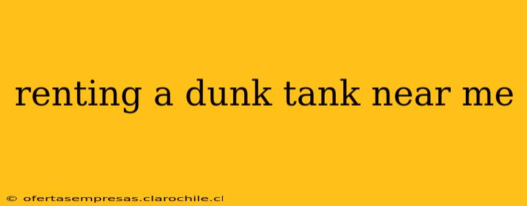 renting a dunk tank near me