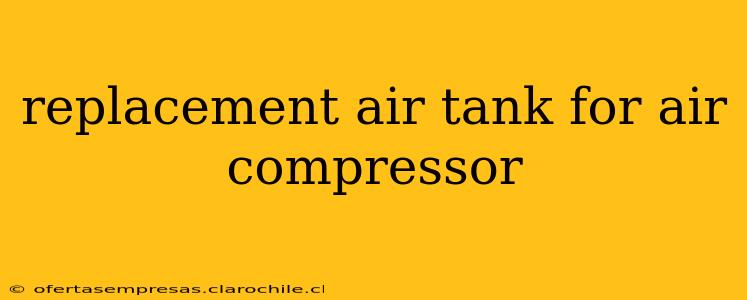 replacement air tank for air compressor