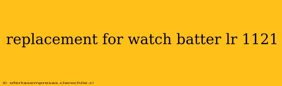 replacement for watch batter lr 1121