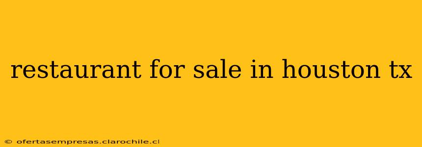 restaurant for sale in houston tx