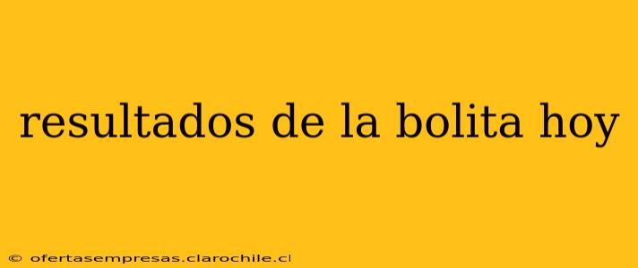 resultados de la bolita hoy