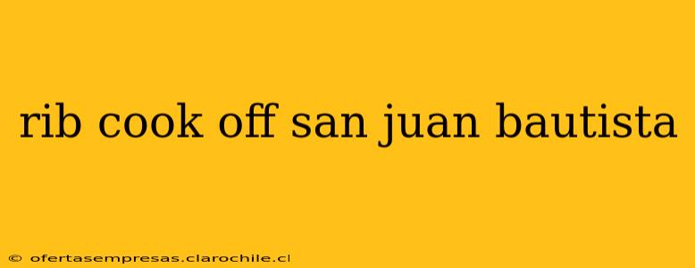 rib cook off san juan bautista