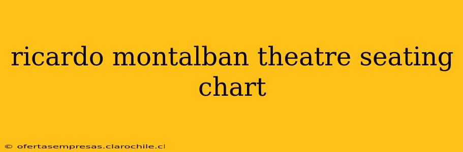 ricardo montalban theatre seating chart