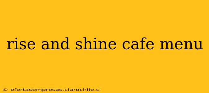 rise and shine cafe menu