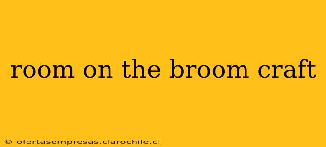 room on the broom craft