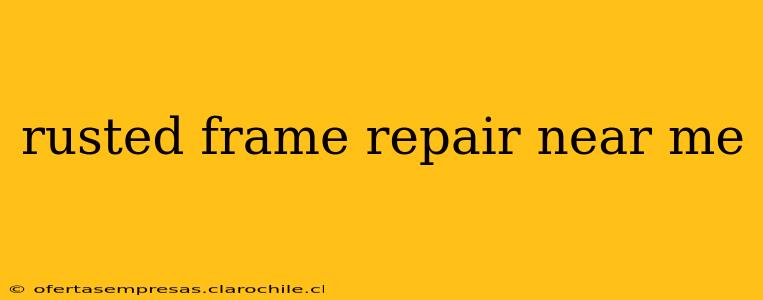 rusted frame repair near me