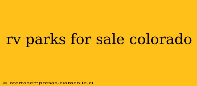 rv parks for sale colorado