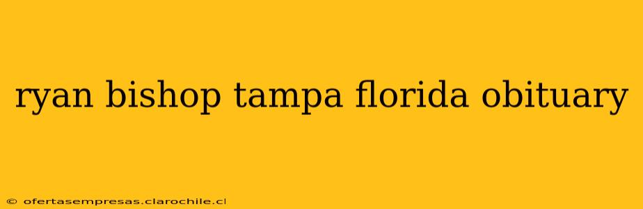ryan bishop tampa florida obituary
