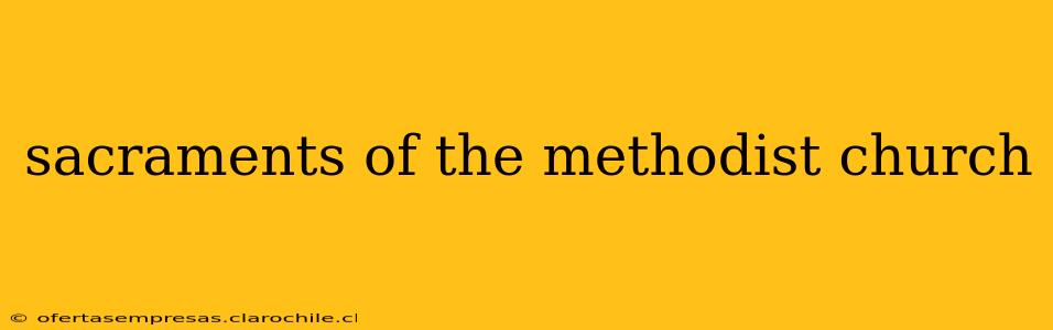 sacraments of the methodist church