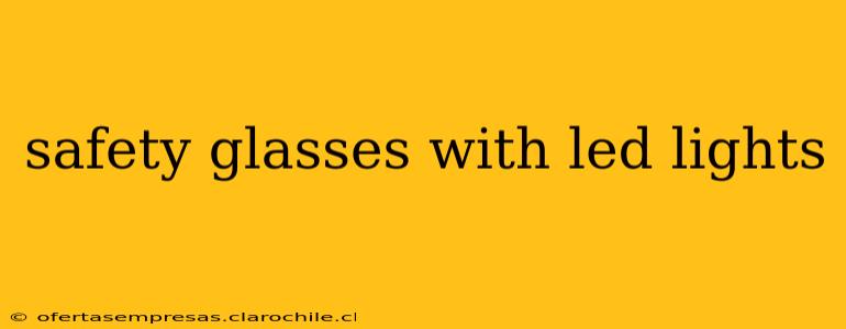 safety glasses with led lights