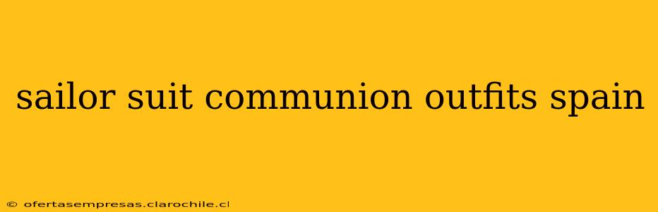 sailor suit communion outfits spain