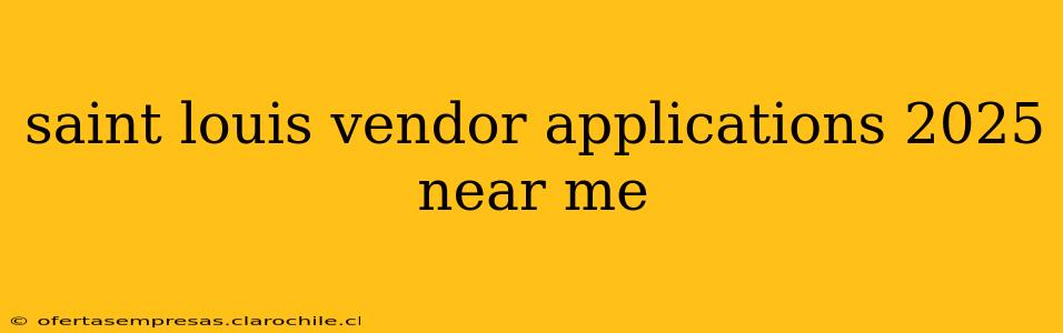 saint louis vendor applications 2025 near me