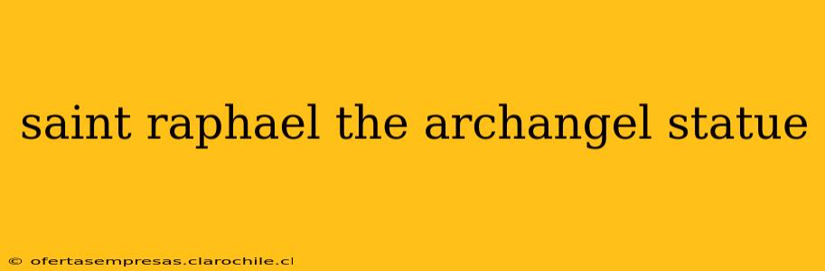 saint raphael the archangel statue