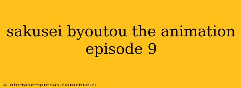 sakusei byoutou the animation episode 9