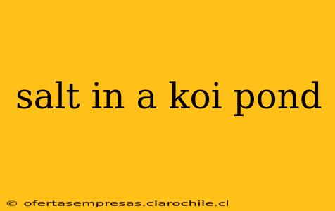 salt in a koi pond