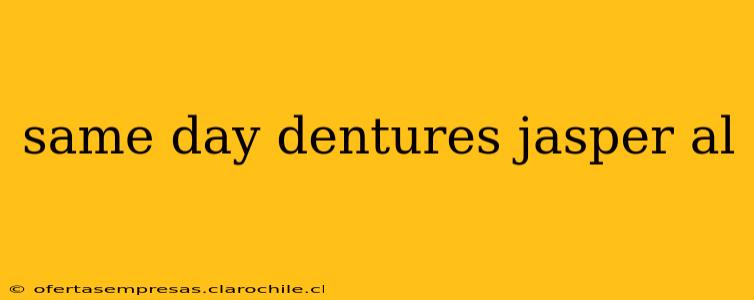 same day dentures jasper al